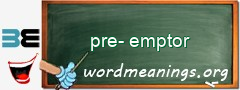 WordMeaning blackboard for pre-emptor